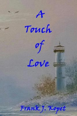 Knjiga A Touch of Love Frank J Kopet