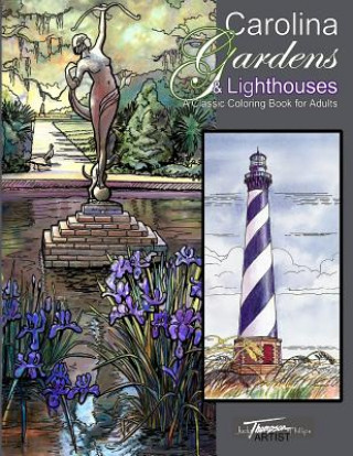 Carte Carolina Gardens & Lighthouses: A Classic Coloring Book for Adults Judy Thompson- Phillips