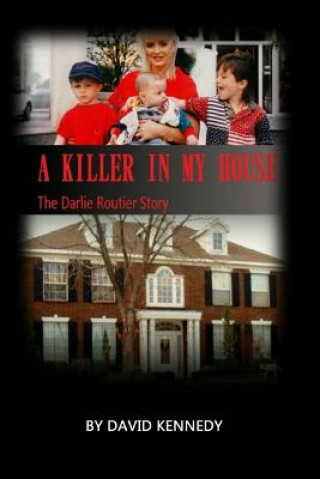 Książka A Killer in My House: The Darlie Routier Story David Kennedy