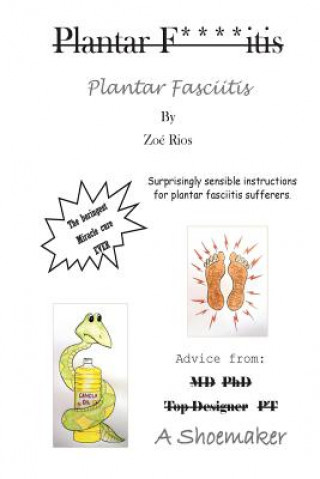 Kniha Plantar Fasciitis: Surprisingly sensible instructions for plantar fasciitis sufferers. Zoe Rios