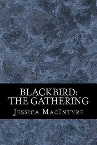 Libro Blackbird: The Gathering Jessica Macintyre