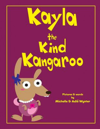 Βιβλίο Kayla the Kind Kangaroo Michelle Wynter