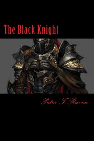 Kniha The Black Knight Peter T Raven