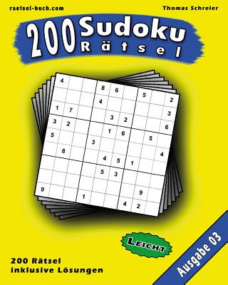 Книга 200 leichte Zahlen-Sudoku 03: 200 leichte 9x9 Sudoku mit Lösungen, Ausgabe 03 Thomas Schreier