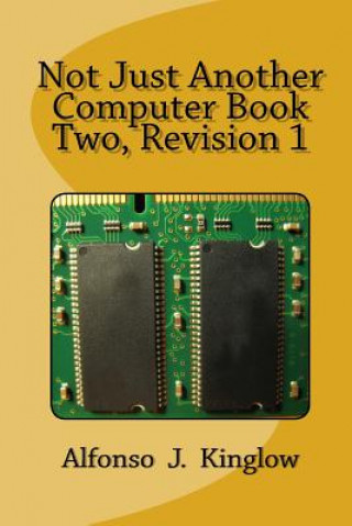 Kniha Not Just Another Computer Book Two Prof Alfonso J Kinglow