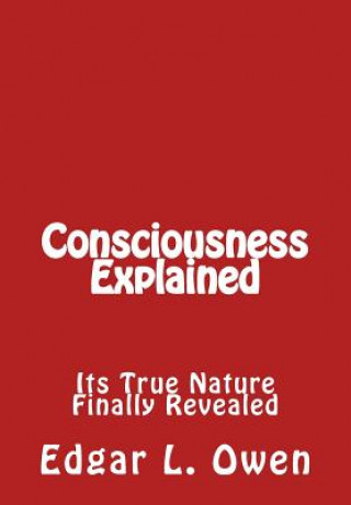 Carte Consciousness Explained: Its True Nature Finally Revealed Edgar L Owen