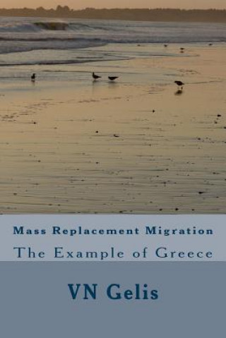 Kniha Mass Replacement Migration: The Example of Greece Vn Gelis