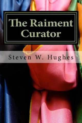 Kniha The Raiment Curator: A Parable About The Atonement Steven W Hughes