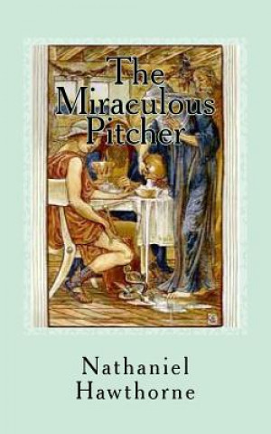 Carte The Miraculous Pitcher Nathaniel Hawthorne