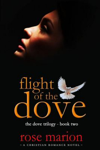 Knjiga Flight of the Dove Rose Marion