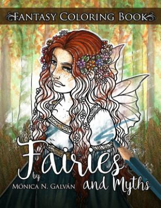 Книга Fairies and Myths: Fantasy Coloring Book Monica N Galvan