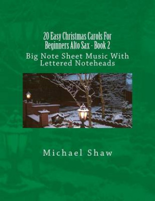 Carte 20 Easy Christmas Carols For Beginners Alto Sax - Book 2 Michael Shaw