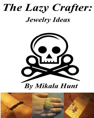 Knjiga The Lazy Crafter: Jewelry Craft Ideas Mikala Hunt