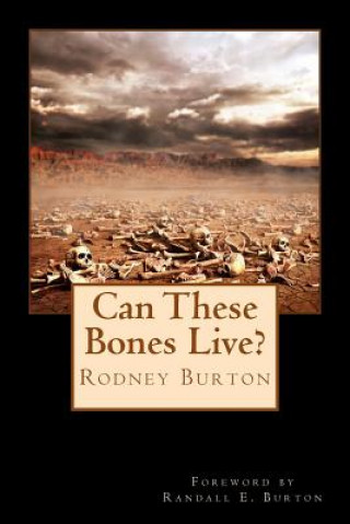 Libro Can These Bones Live? Rodney Burton