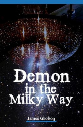 Könyv Demon in the Milky Way James Gholson Jr