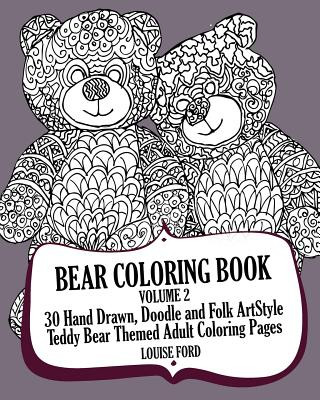 Kniha Bear Coloring Book Volume 2: 30 Hand Drawn, Doodle and Folk Art Style Teddy Bear Themed Adult Coloring Pages Louise Ford