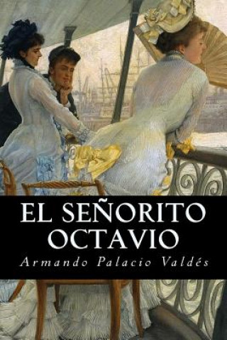 Kniha El se?orito Octavio Armando Palacio Valdes