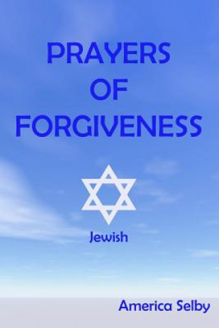 Carte PRAYERS OF FORGIVENESS - Judaism: Jewish Prayerbook America Selby