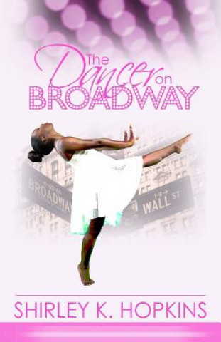 Knjiga The Dancer on Broadway Shirley K Hopkins