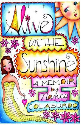 Книга Alive in the Sunshine Nancy Colasurdo