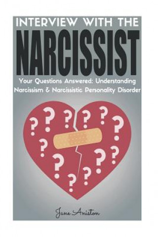 Kniha Narcissist: Interview With The Narcissist! Your Questions Answered: Narcissism & Narcissistic Personality Disorder Jane Aniston