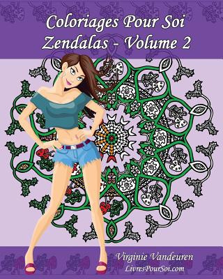 Книга Coloriages Pour Soi - Zendalas - Volume 2: Mandalas, Doodles et Tangles associés Virginie Vandeuren