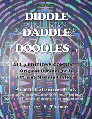 Knjiga Diddle Daddle Doodles 1: All 3 Editions Combined Jeffrey S Thomas