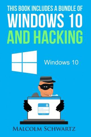 Książka This Books Includes a Bundle of Windows 10 and Hacking MR Malcolm Schwartz