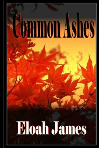 Knjiga Common Ashes Eloah James