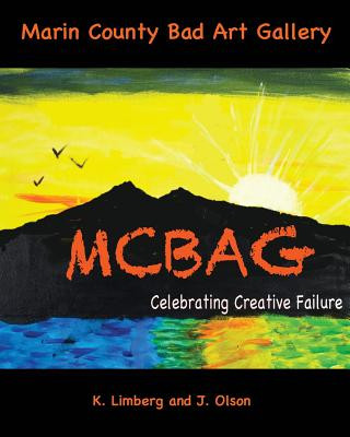 Kniha Marin County Bad Art Gallery: Celebrating Creative Failure Kathleen Limberg