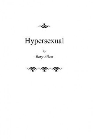 Knjiga Hypersexual Rory Aiken