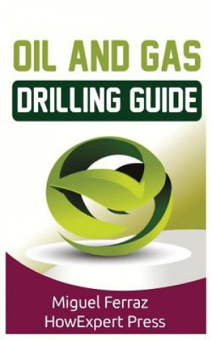 Libro Oil and Gas Drilling Guide Howexpert Press