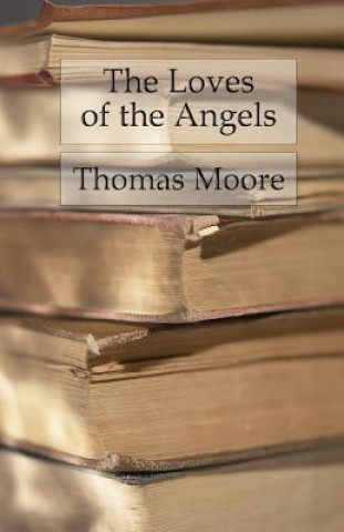 Knjiga The Loves of the Angels: A Poem Thomas Moore