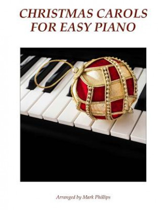 Книга Christmas Carols for Easy Piano Mark Phillips
