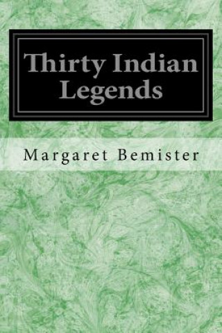 Knjiga Thirty Indian Legends Margaret Bemister