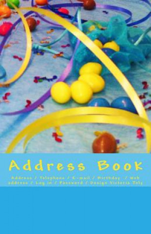Könyv Address Book: Address / Telephone / E-mail / Birthday / Web Address / Log in / Password / Blue Victoria Joly