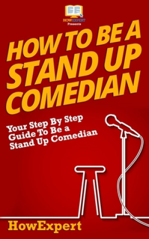 Buch How To Be a Stand Up Comedian Howexpert Press