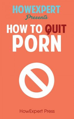 Könyv How to Quit Porn Howexpert Press