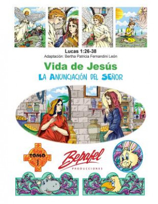 Carte Vida de Jesús-La anunciación del Se?or: Tomo 1 Bertha Patricia Fernandini Leon