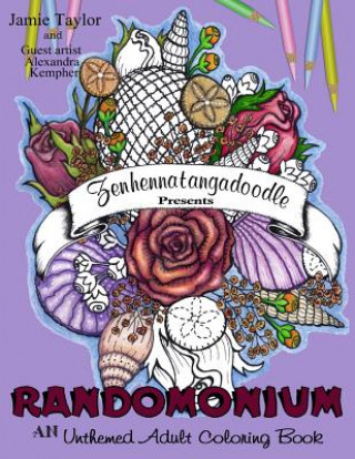 Könyv Randomonium: An Unthemed Adult Coloring Book Jamie Taylor
