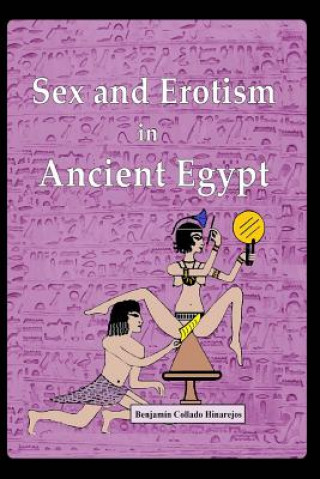 Книга Sex and Erotism in Ancient Egypt Benjamin Collado Hinarejos