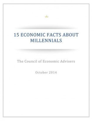 Knjiga 15 Economic Facts About Millennials The Council of Economic Advisers