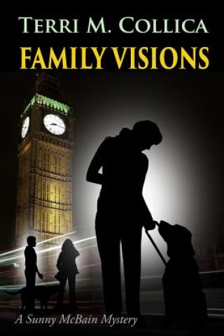 Kniha Family Visions: A Sunny McBain Mystery Terri M Collica