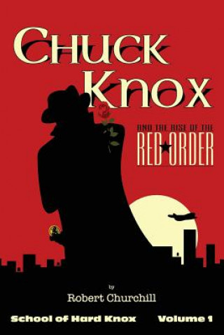 Книга Chuck Knox: The Rise of the Red Order Robert a Churchill