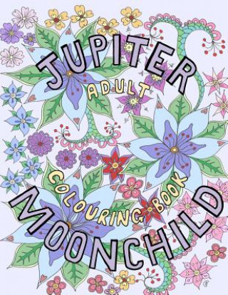 Book Jupiter Moonchild, Adult Colouring Book, 2 MS C F Ellis