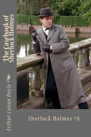 Kniha The Casebook of Sherlock Holmes Arthur Conan Doyle