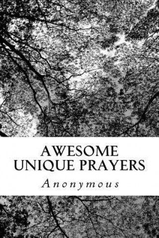 Knjiga Awesome Unique Prayers Anonymous