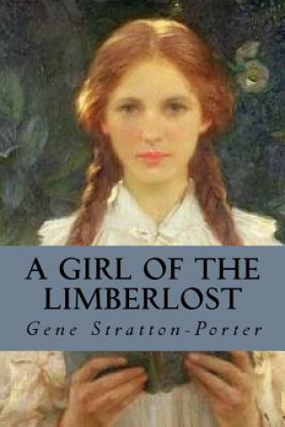Könyv A Girl of the Limberlost Gene Stratton-Porter