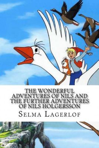 Carte The Wonderful Adventures of Nils and the Further Adventures of Nils Holgersson (2 Books) Selma Lagerlof