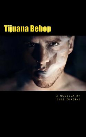 Książka Tijuana Bebop Luis Blasini